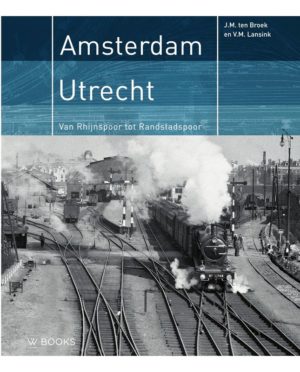 Amsterdam - Utrecht / Van Rhijnspoor tot Randstadspoor