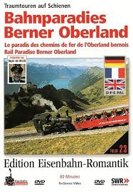 Bahnparadies Berner Oberland