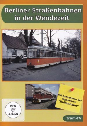 Berliner Straßenbahnen in der Wendezeit