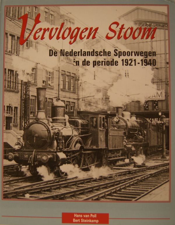 NVBS reeks 34 Vervlogen stoom de Nederlandse spoorwegen 1921-1940
