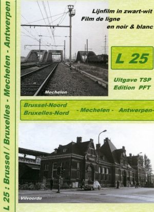 Lijnstudiefilm L25 Brussel Noord – Mechelen – Antwerpen C
