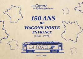 150 ans de wagons postes en France