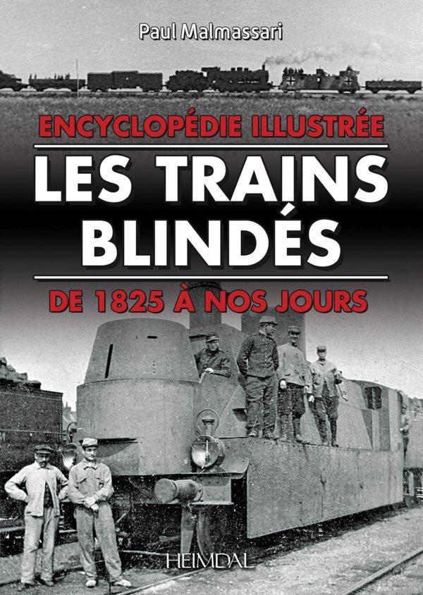 Les Trains Blindes de 1825 à nos jours