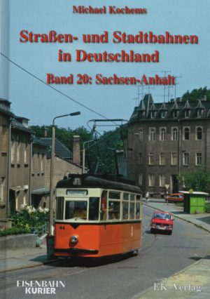 Strassen und Stadtbahnen Band 20 Sachsen Anhalt