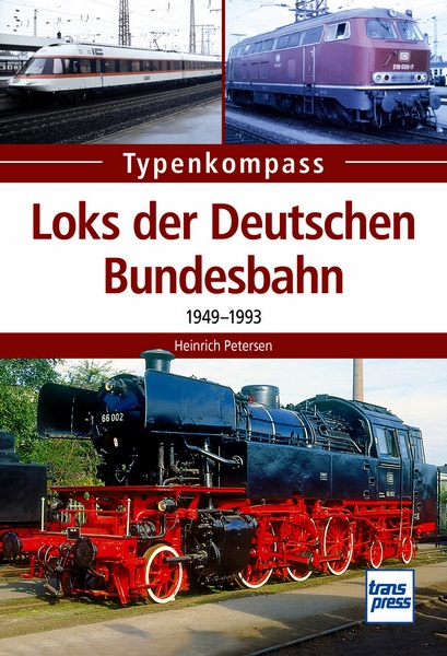 Typenkompass - Loks der Deutschen Bundesbahn – 1949-1993