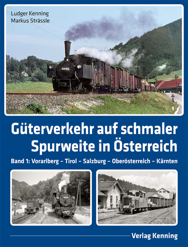Güterverkehr auf schmaler Spurweite in Österreich - Band 1