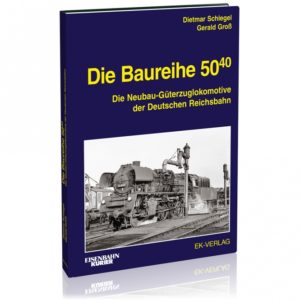 Die Baureihe 50.40 - Die Neubau-Güterzuglokomotive der Deutschen Reichsbahn