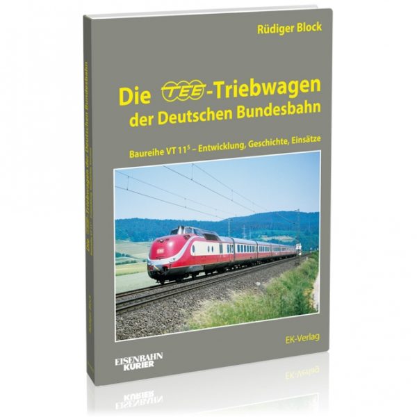 Die TEE Triebwagen der Deutschen Bundesbahn Baureihe VT11.5 - Entwickelung, Geschichte, Einsätze