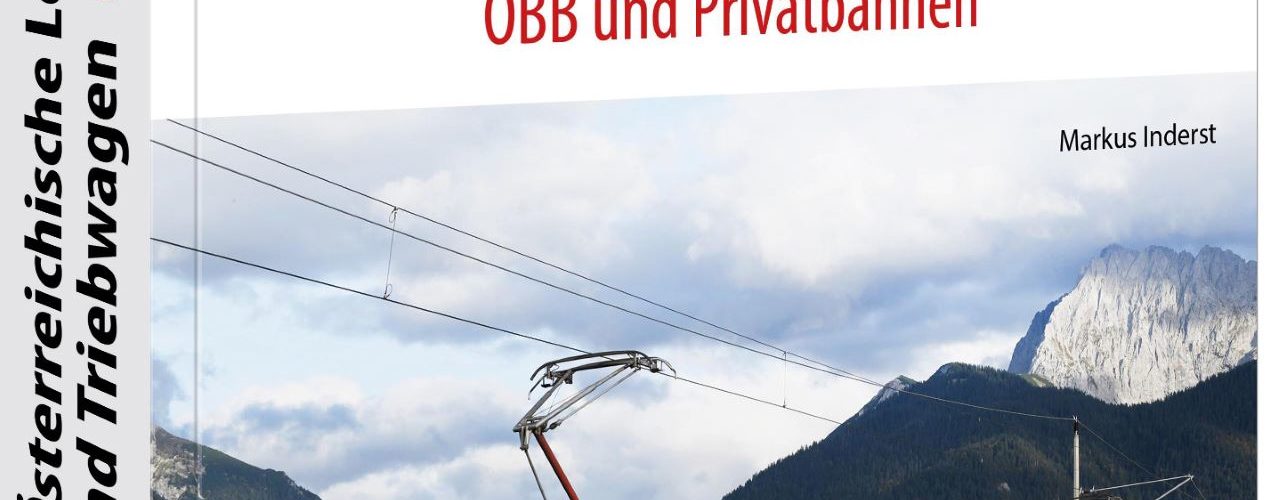 Typenatlas Österreichische Lokomotiven und Triebwagen - ÖBB und Privatbahnen