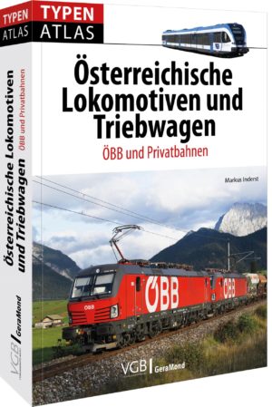 Typenatlas Österreichische Lokomotiven und Triebwagen - ÖBB und Privatbahnen