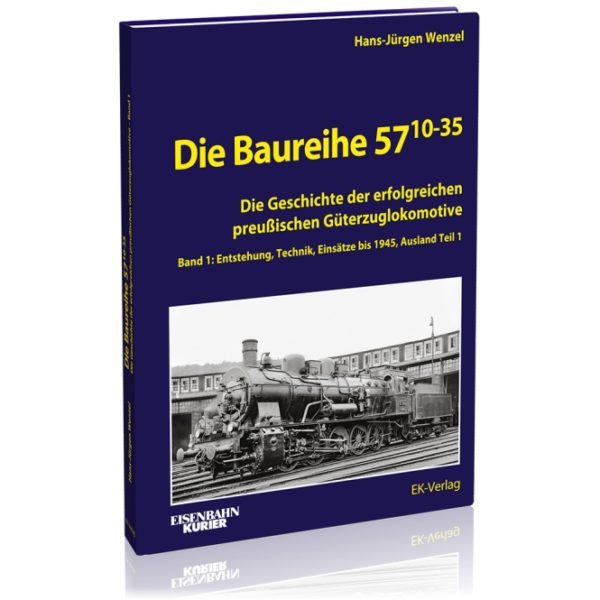 Die Baureihe 57.10-35 - Band 1: Entstehung, Technik, Einsätze bis 1945