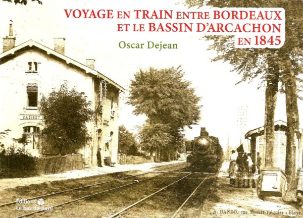 Voyage en train entre Bordeaux et le bassin d'Arcachon en 1845
