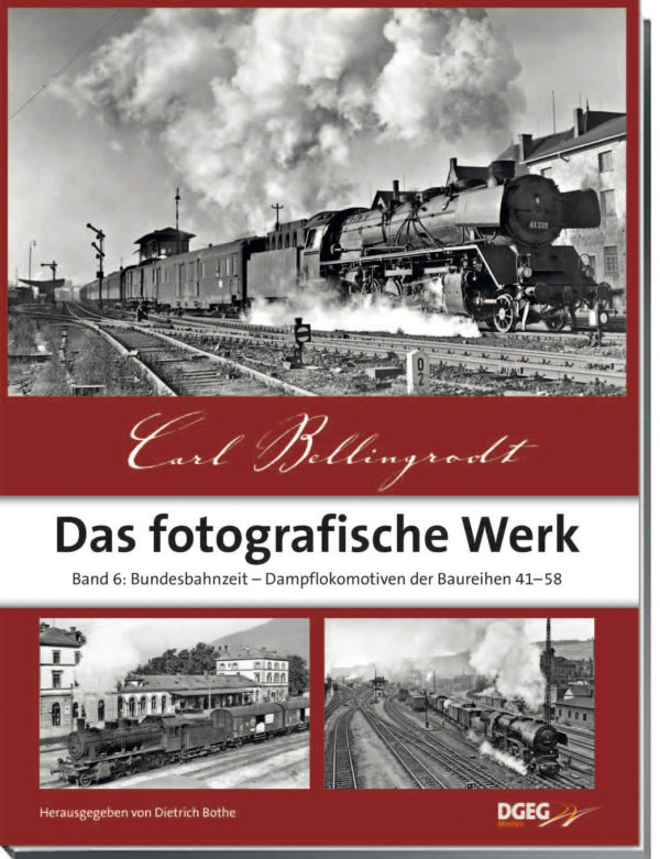 Carl Bellingrodt – Das fotografische Werk, Band 6: Bundesbahnzeit - Dampflokomotiven der Baureihen 41-58
