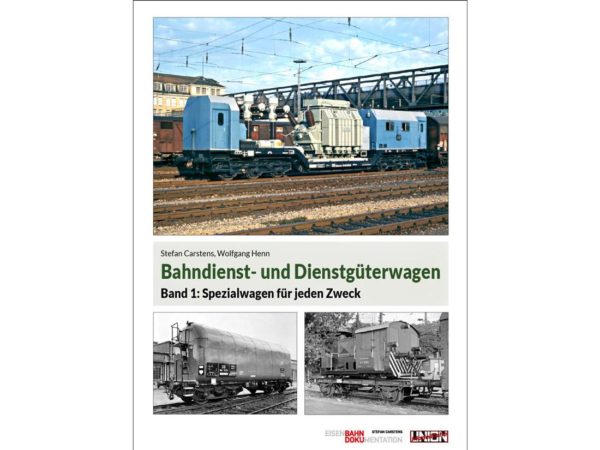 Bahndienst- und Dienstgüterwagen - Band 1 - Spezialwagen für jeden Zweck