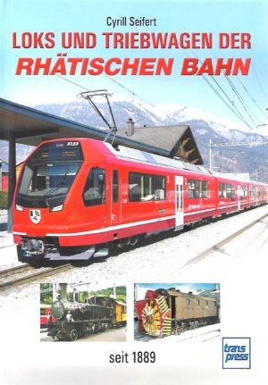 Loks und Triebwagen der Rhätischen Bahn seit 1889 - uitgave 2023