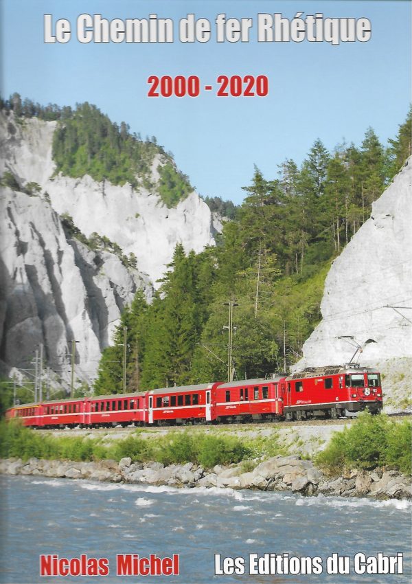 Le Chemin de Fer Rhétique 2000 – 2020