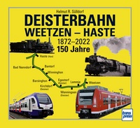 Deisterbahn Weetzen - Haste 1872-2022 150 Jahre