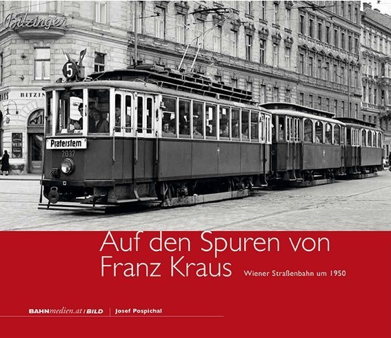 B6 - Auf den Spuren von Franz Kraus, Wiener Strassenbahn um 1950