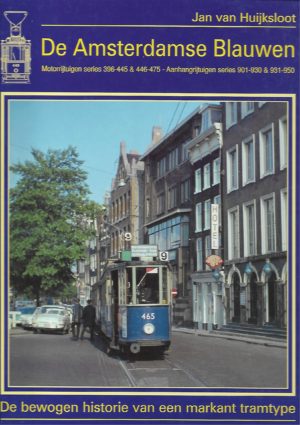 De Amsterdamse Blauwen (De bewogen historie van een markant tramtype)