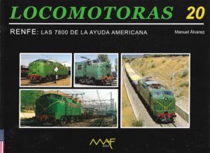 Locomotoras 20 - RENFE Las 7800 de la ayuda Americana