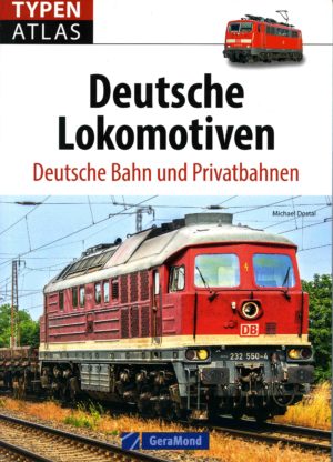 Typenatlas - Deutsche Lokomotiven - Deutsche Bahn und Privatbahnen