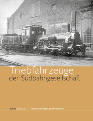 Band 46 - Triebfahrzeuge der Südbahngesellschaft