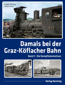 Damals bei der Graz-Köflacher Bahn - Band 1: Die Dampflokomotiven