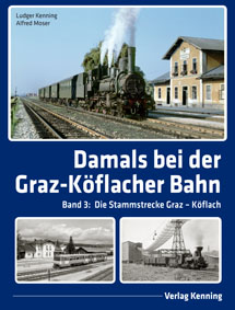 Damals bei der Graz-Köflacher Bahn - Band 3 - Die Stammstrecke Graz - Köflach