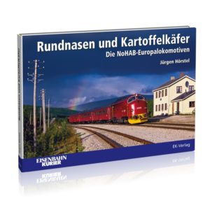 Rundnasen und Kartoffelkäfer - Die NoHAB Europalokomotiven